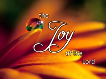 The Joy of the Lord